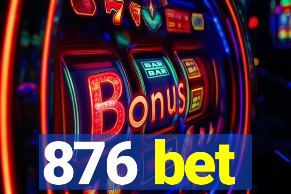 876 bet